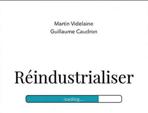 À lire… Comment réindustrialiser la France…